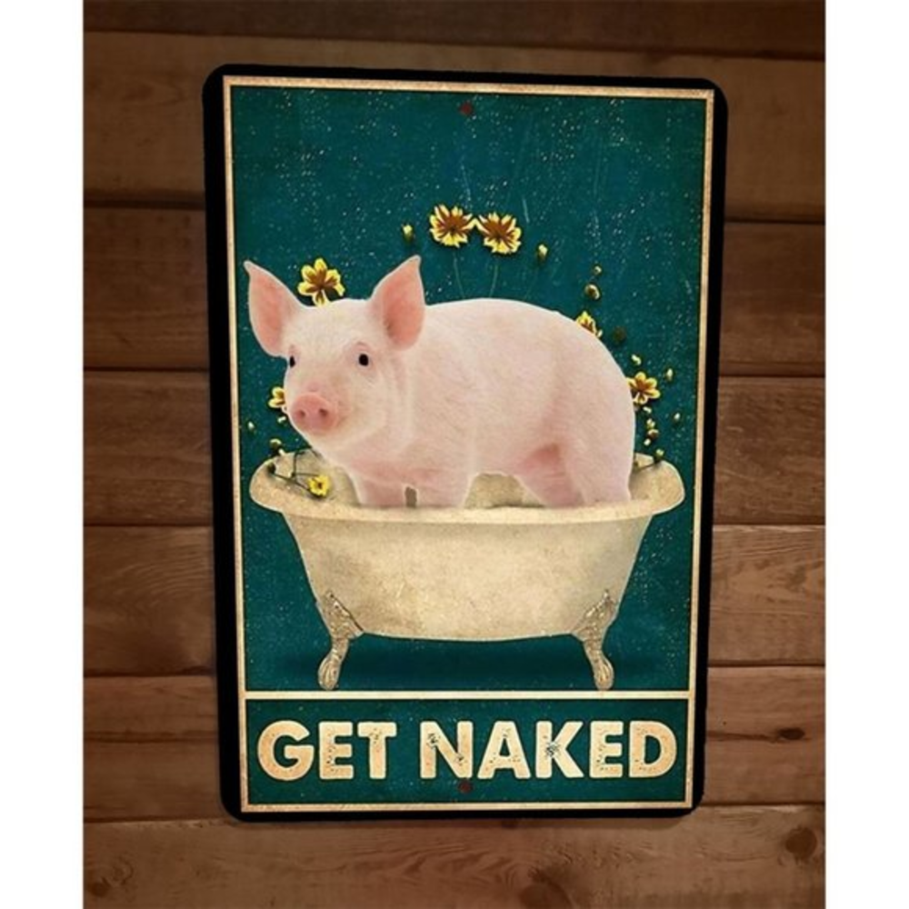 Pig in Bathtub Get Naked 8x12 Metal Wall Sign Bathroom Animal Poster